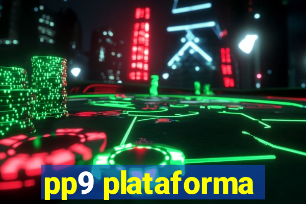 pp9 plataforma